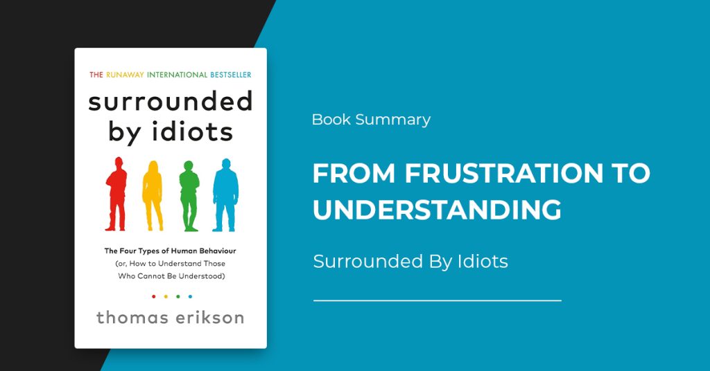 Surrounded By Idiots Book Summary by Thomas Erikson