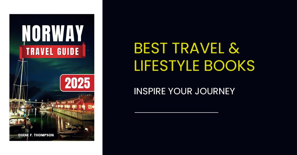 Best Travel and Lifestyle Books: Your Ultimate Escape