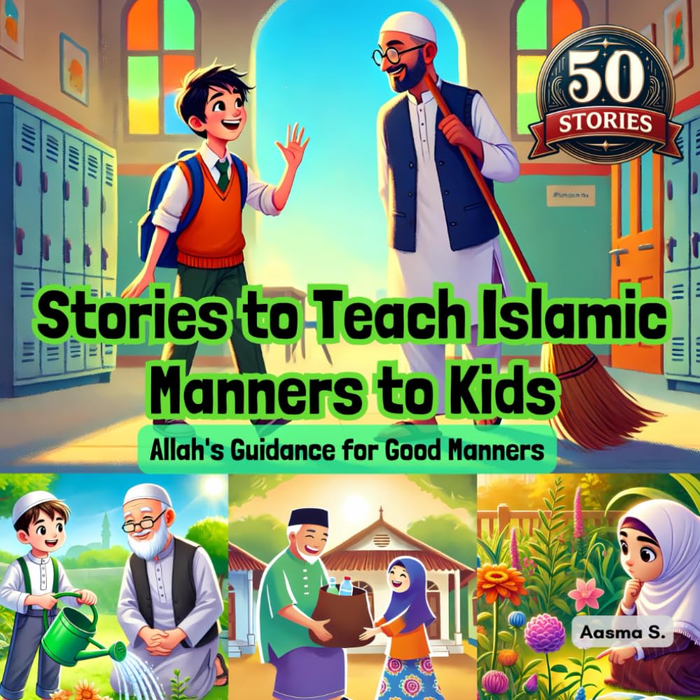 Stories to Teach Islamic Manners to Kids: Allah's Guidance for Good Manners (Growing Up Muslim - Islamic Teachings for Children, Band 5)