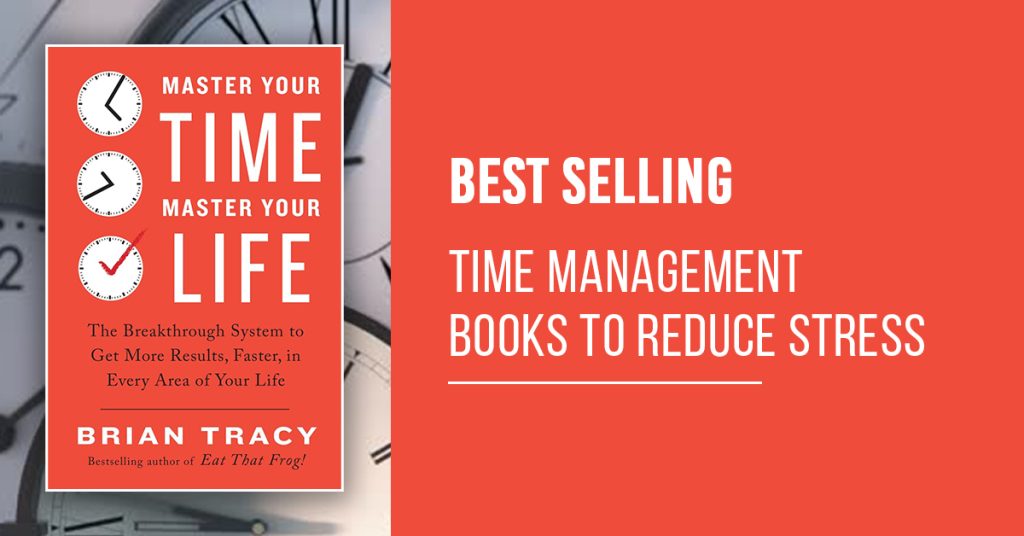 Best Selling Time Management Books to Reduce Stress