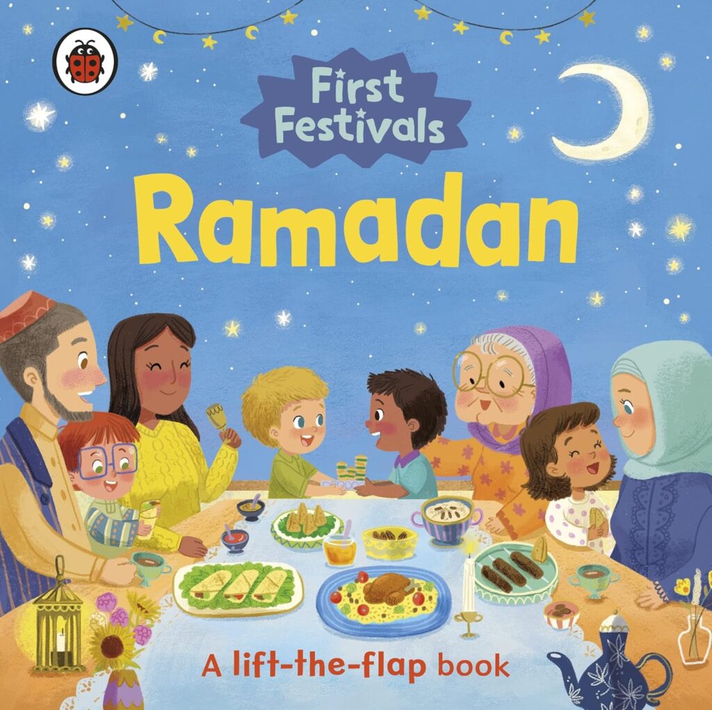 First Festivals: Ramadan: A Lift the Flap Book
