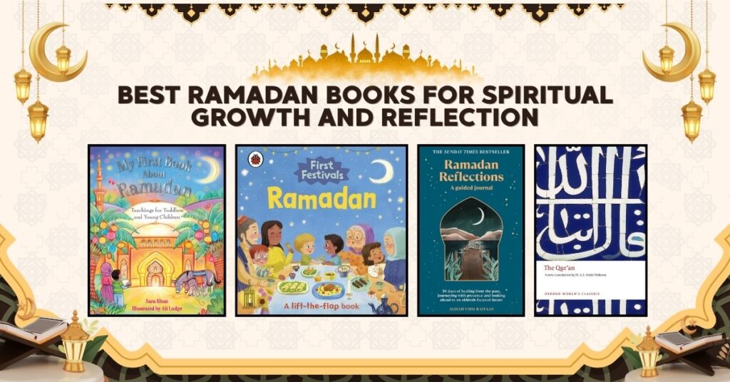 Best Ramadan Books for Spiritual Growth and Reflection