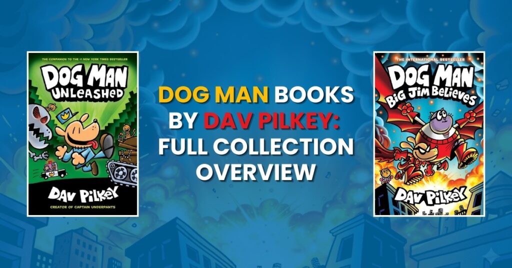 Dog Man Books by Dav Pilkey Full Collection Overview