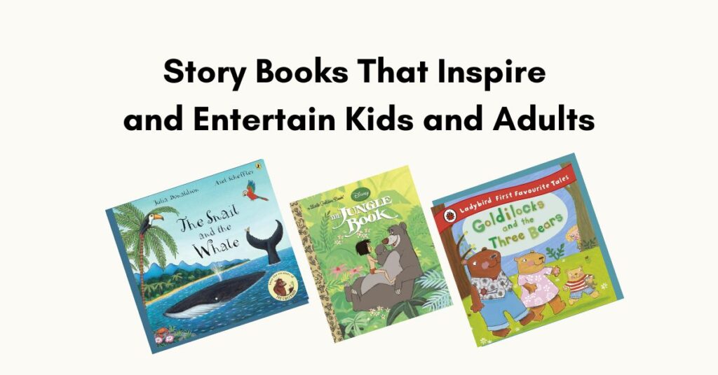 Story Books That Inspire and Entertain Kids and Adults