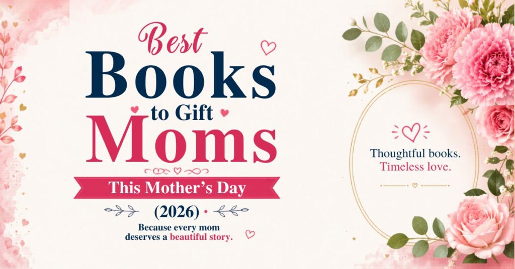Best Books to Gift Moms This Mother's Day